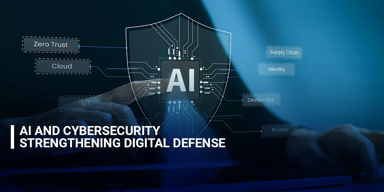 AI and Cybersecurity Strengthening Digital Defense