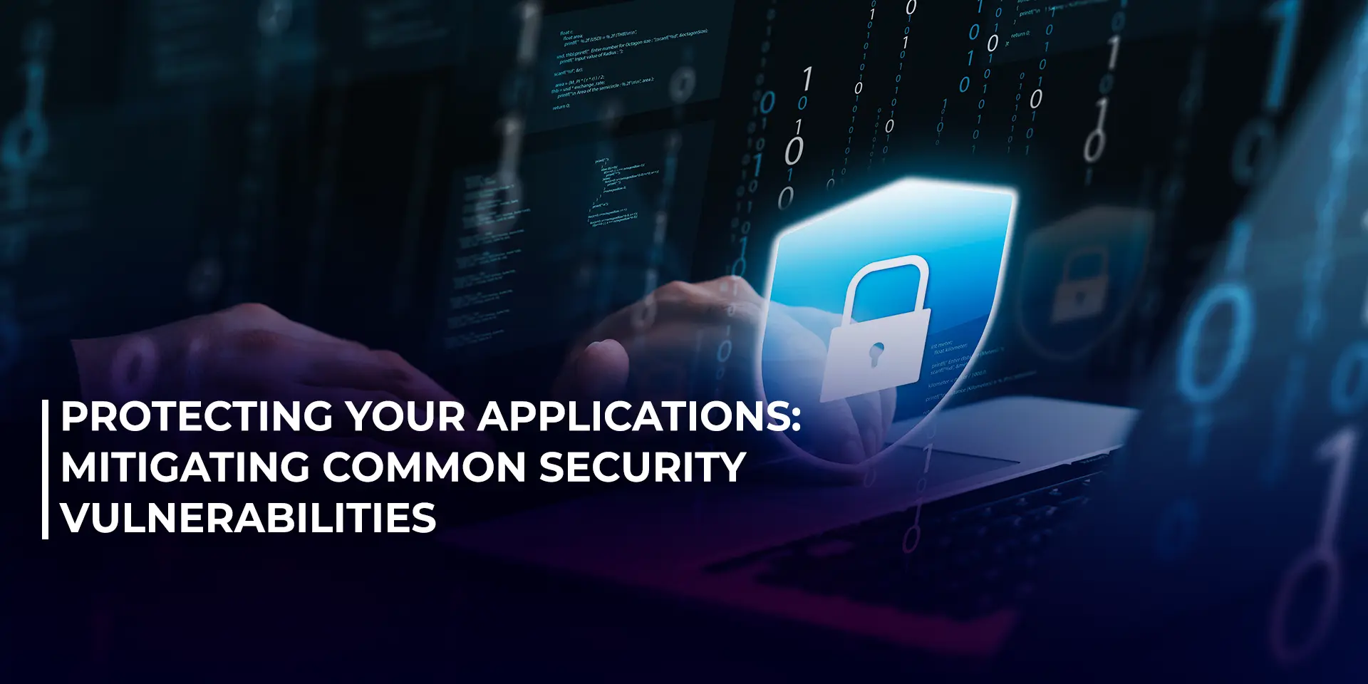 Protecting Your Applications Mitigating Common Security Vulnerabilities