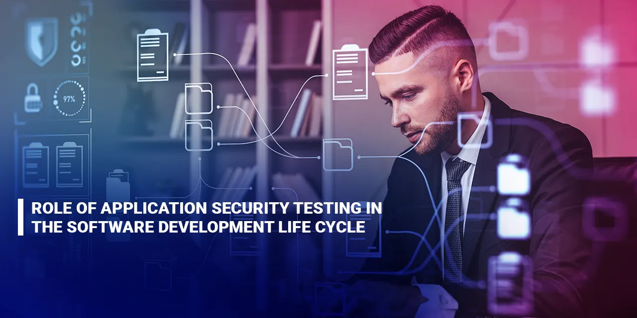 Role of Application Security Testing in the SDLC