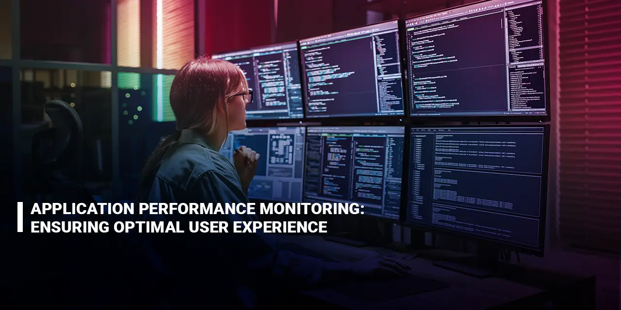 Application Performance Monitoring - Ensuring Optimal User Experience