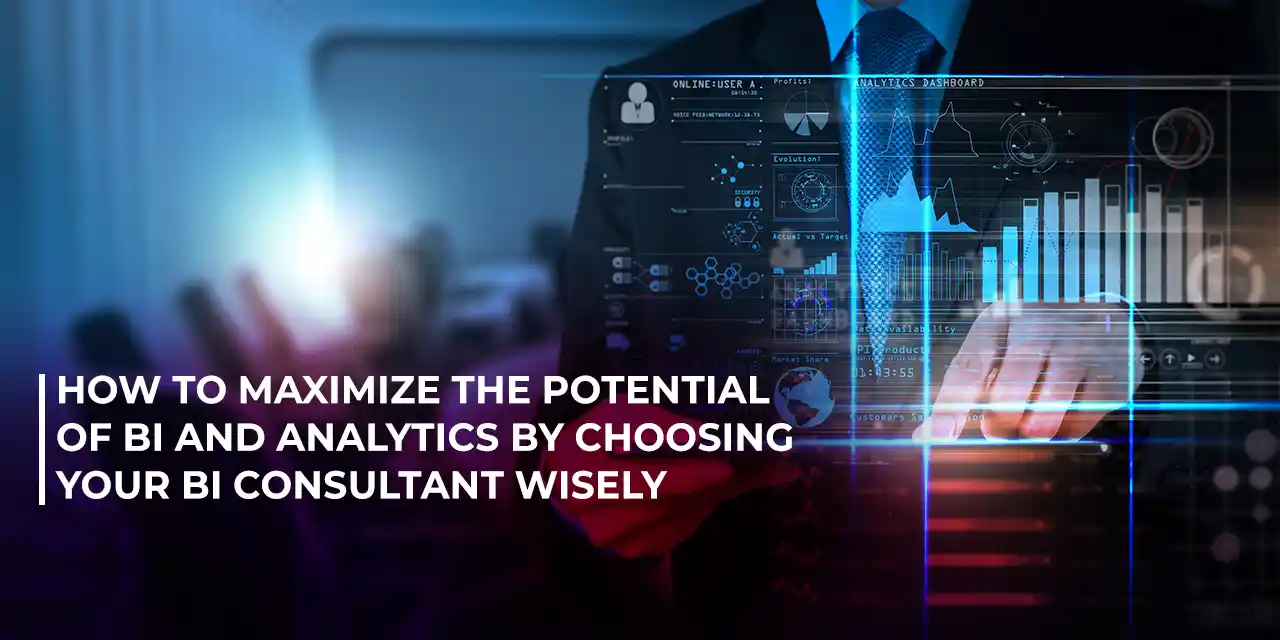 maximize-the-potential-of-BI-and-Analytics-by-choosing-Your-BI-Consultant-wisely