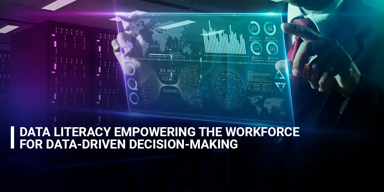 Data Literacy: Empowering the Workforce for Data-Driven Decision-Making