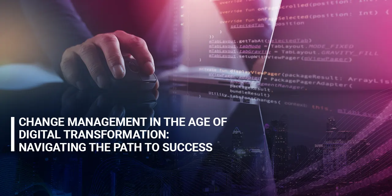 Change-Management-in-the-Age-of-Digital-Transformation-Navigating-the-Path-to-Success